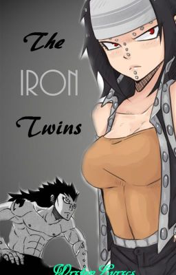 The Iron Twins {Fairy Tail - Gajeel's Twin Sister}