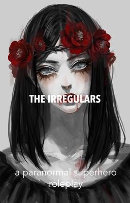 The Irregulars || paranormal superhero roleplay