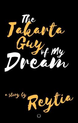 The Jakarta Guy of My Dream [end]