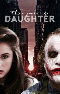 The Joker's Daughter [Wattys]