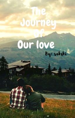 The journey of our love (completed)