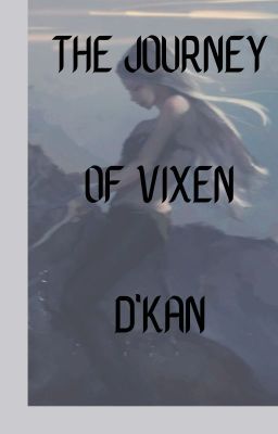 The Journey of Vixen D'Kan