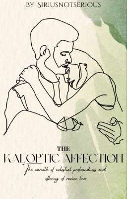 The Kaloptic Affection