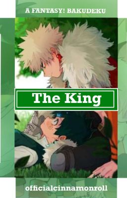 The King {Fantasy! Bakugou x Fantasy! Midoriya}