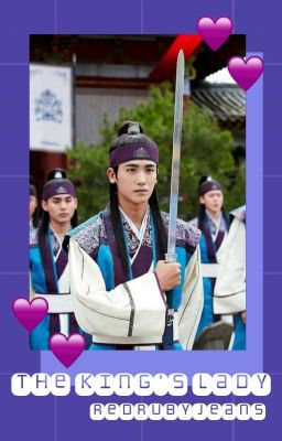 The King's Lady [Hwarang Fanfic ; Kim Jidwi + Park Hyungsik]