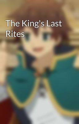 The King's Last Rites