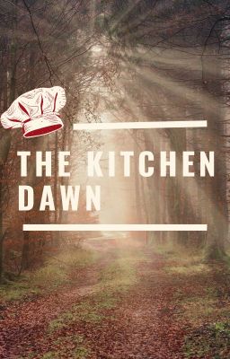 The Kitchen Dawn