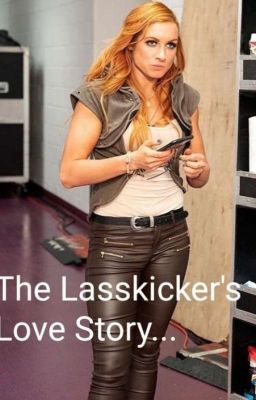 The Lasskicker's Love Story... (Becky Lynch & OC)