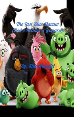 The Last Blue Macaw (Red x Reader x Leonard)