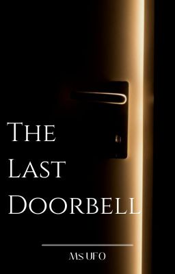 The Last Doorbell || Short Story ✔️