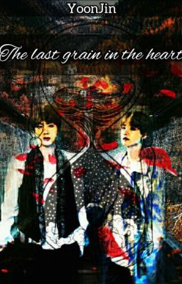 The last grain in the heart [YoonJin]