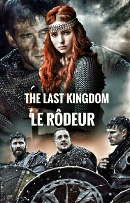 The Last Kingdom : Le Rôdeur