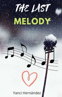 🎶🎹 THE LAST MELODY🎹🎶