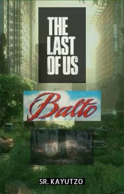 The Last Of Us: Balto.