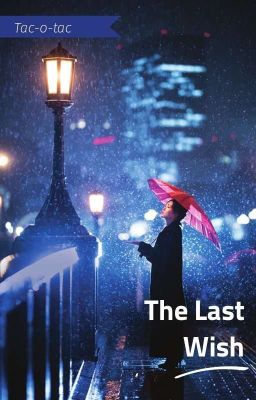 The Last Wish {One Shot}