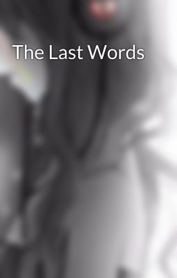 The Last Words