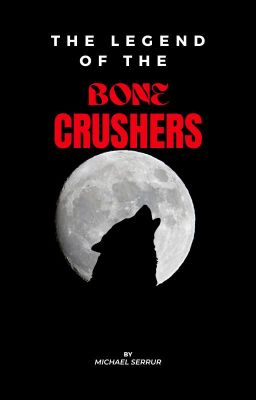 The Legend of the Bone Crushers: a story in 60 seconds