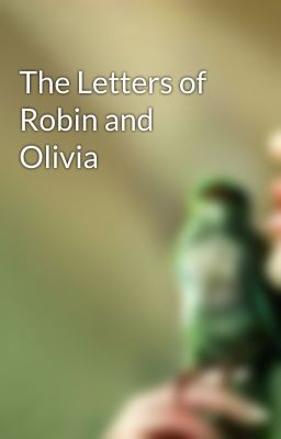 The Letters of Robin and Olivia