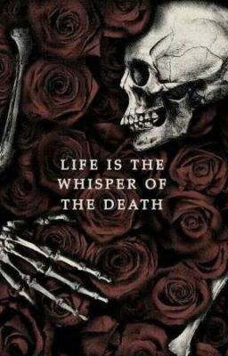 The life is whisper of the death