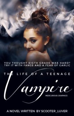 The Life Of A Teenage Vampire