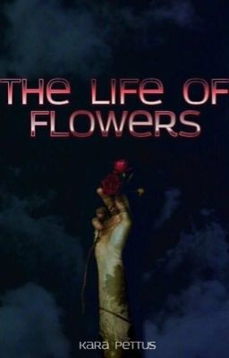 The Life Of Flowers