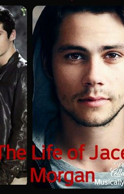 The Life of Jace Morgan