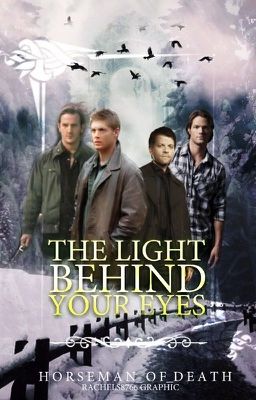 The Light Behind Your Eyes // Destiel, Sabriel