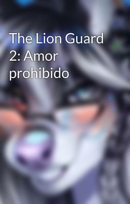 The Lion Guard 2: Amor prohibido