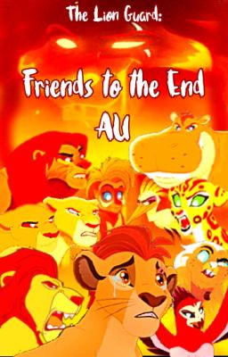 The Lion Guard: Friends to the End AU