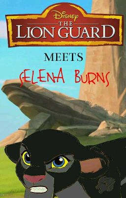 The Lion Guard Meets Selena Burns