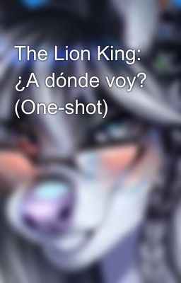 The Lion King: ¿A dónde voy? (One-shot)