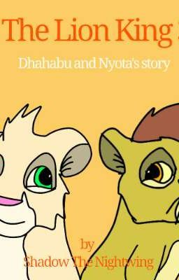 The Lion King III : Dhahabu and Nyota's story