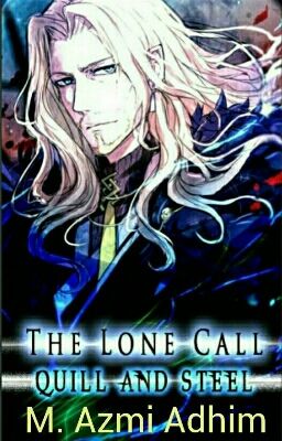 The Lone Call: Quill and Steel (Arc III) [First draft]