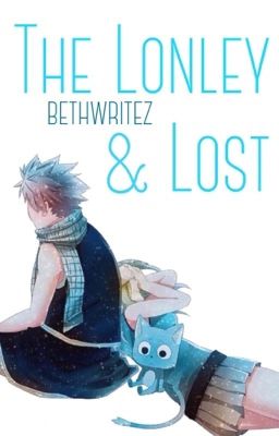 The Lonely & Lost ✔️ FT Watty Awards | fairy tail