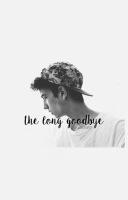 the long goodbye ✐ rewilz