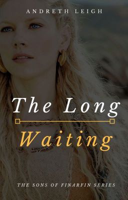 The Long Waiting: The Sons Of Finarfin