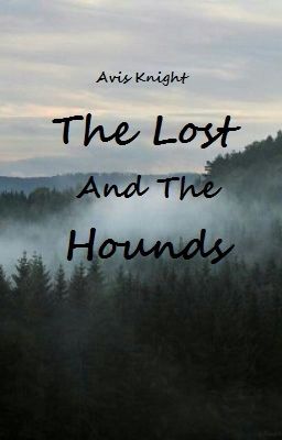 The Lost and the Hounds (Book Three of the Ranger and The Thief series)