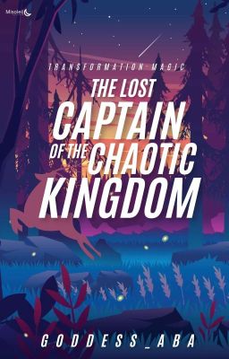 The Lost Captain of the Chaotic Kingdom |Transformation Magic| BL