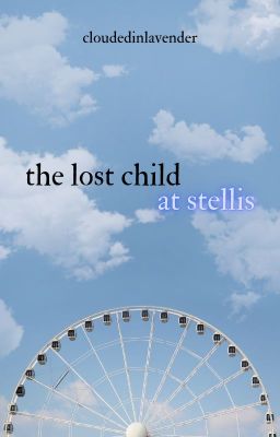 the lost child at stellis / tears of themis ☁️