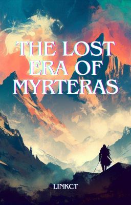 The Lost Era Of Myrteras