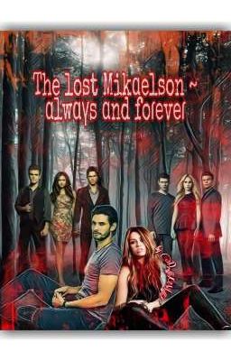 The lost Mikɑelson ~ ɑlwɑγs ɑnd foɾeveɾ