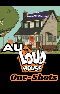 The Loud Hose AU One-Shots