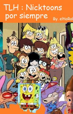 The Loud house: Nicktoons por siempre.