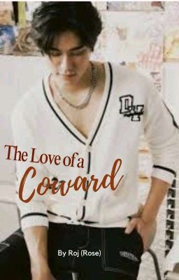 The Love of a Coward [Postponed]