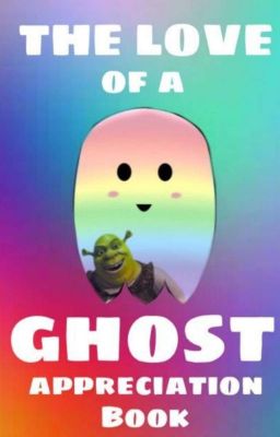 THE LOVE OF A GHOST