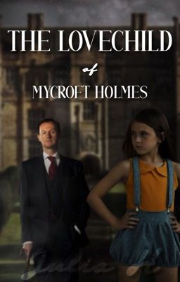 The Lovechild of Mycroft Holmes