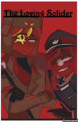 The Loving Soldier/Countryhumans/Drittes Reich & Sowjet