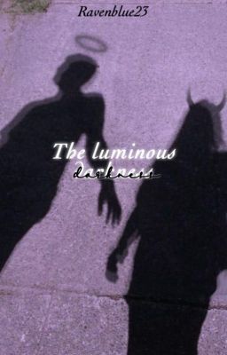 The luminous darkness