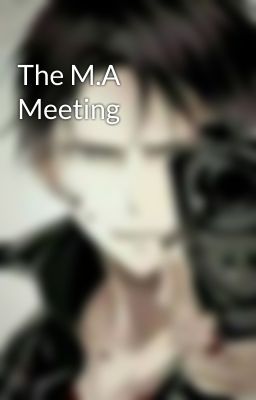 The M.A Meeting