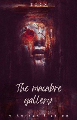 The Macabre Gallery| jjk